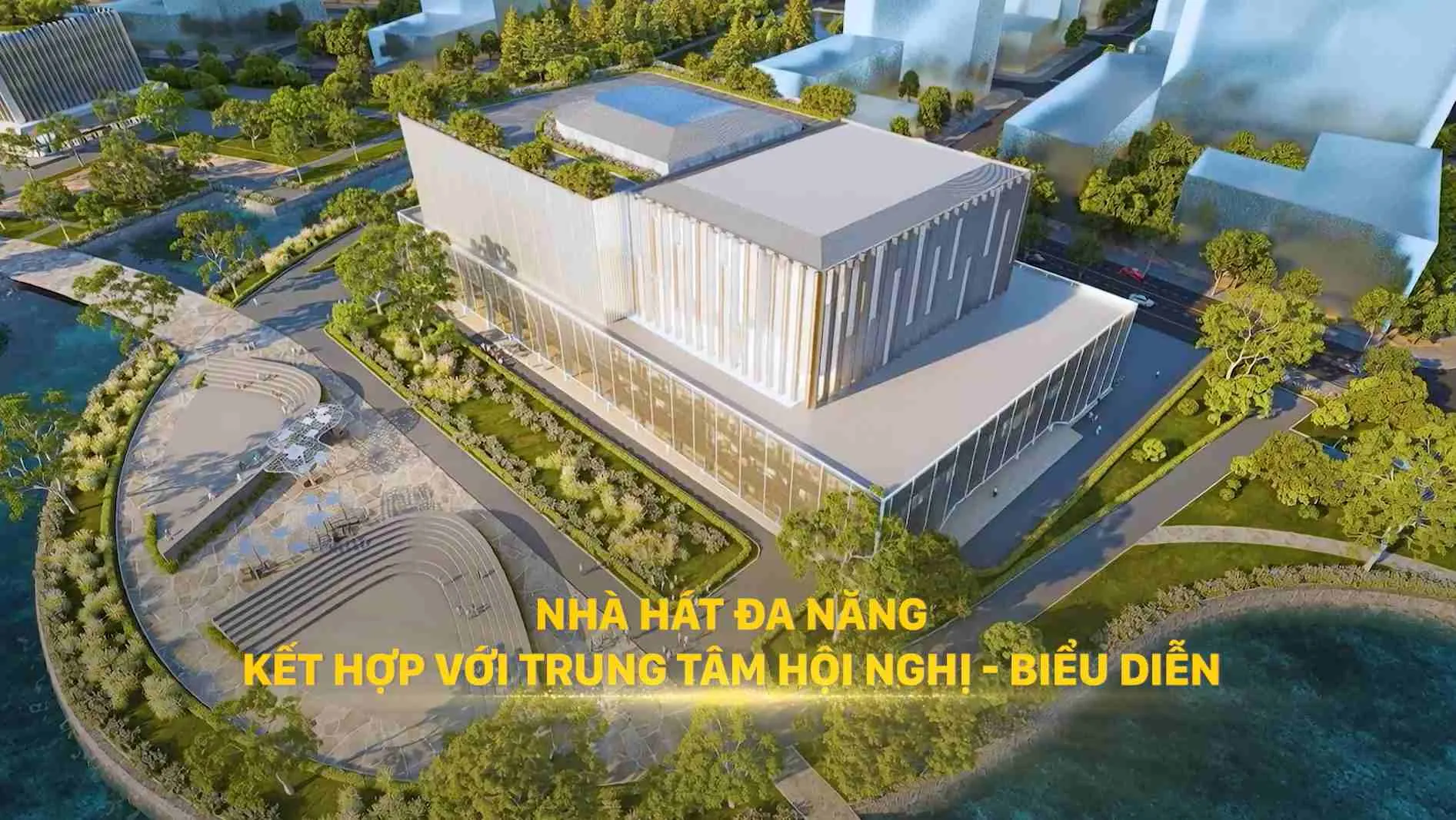 Phối cảnh nhà hát đa năng kết hợp trung tâm hội nghị biểu diễn bên hồ tại Thủ Thiêm